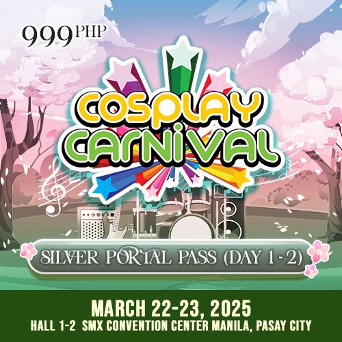 Cosplay.PH Carnival 2025: 2-DAY SILVER PORTAL PASS