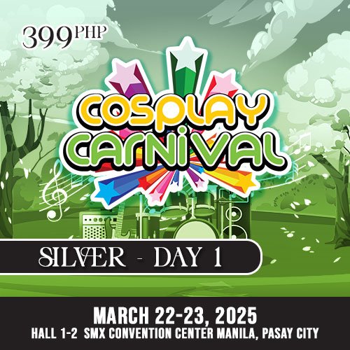 Cosplay.PH Carnival 2025: DAY 1 SILVER PASS