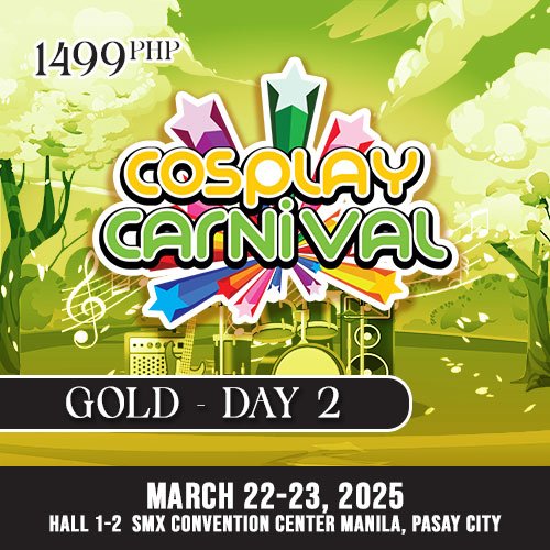 Cosplay.PH Carnival 2025: DAY 2 GOLD PASS